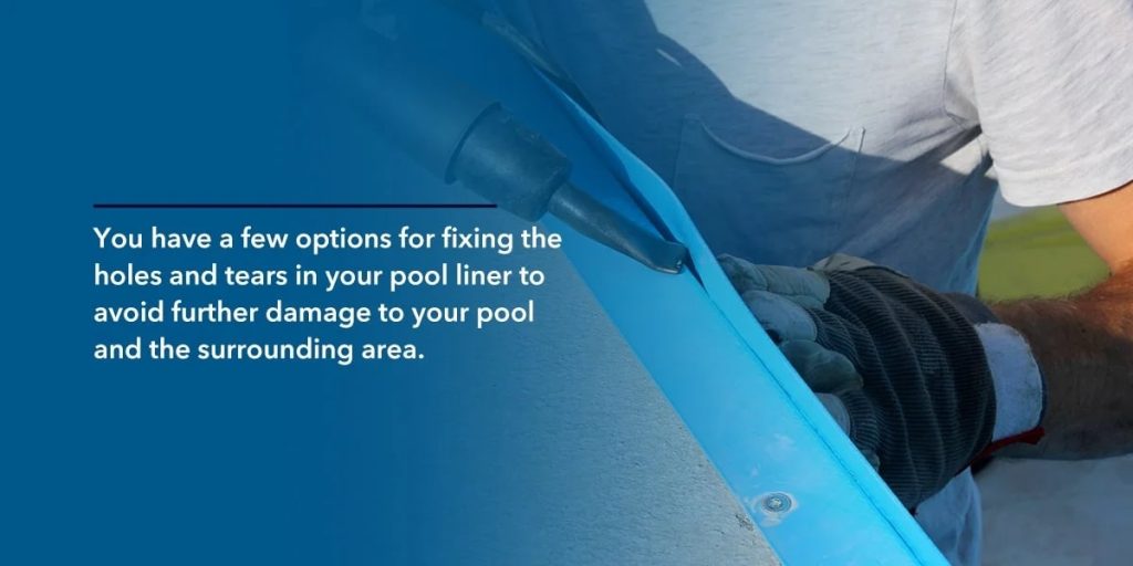 Fixing Tears and Holes in Your Pool Liner
